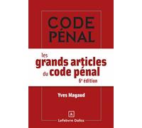Les grands articles du code pénal 6ème édition - Yves Mayaud - Dalloz - broché - Etude
