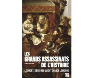 Les grands assassinats de l'Histoire