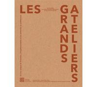Les Grands Ateliers Un lieu unique de formation, d'expérimentation et de recherche en architecture - Anne-Monique Bardagot - Publ.de St-Etienne - broché - Essai