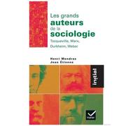 Les grands auteurs de la sociologie : Tocqueville, Marx, Durkheim, Weber – Hatier