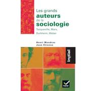 Les grands auteurs de la sociologie : Tocqueville, Marx, Durkheim, Weber
