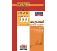 Les Grands Auteurs En Management De L'innovation Et De La Créativité - Tome 1