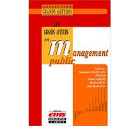 Les grands auteurs en management public Stéphanie Chatelain-Ponroy (Auteur), Patrick Gibert (Auteur), Alain Burlaud (Auteur), Madina Rival (Auteur)
