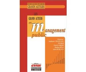 Les grands auteurs en management public Stéphanie Chatelain-Ponroy (Auteur), Patrick Gibert (Auteur), Alain Burlaud (Auteur), Madina Rival (Auteur)