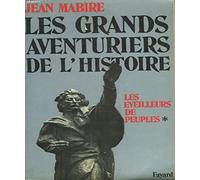 Les Grands Aventuriers De L'Histoire. Les Eveilleurs De Peuples