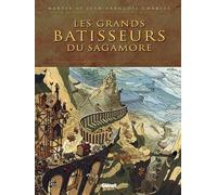 Les grands bâtisseurs du Sagamore - Jean-François Charles - Glénat - cartonné - Bande dessinée