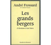 Les Grands Bergers - D'abraham À Karl Marx