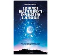 Les Grands Bouleversements Expliqués Par L'astrologie - Prédictions Et Pandémies