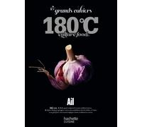 Les grands cahiers 180°C - Ail - Collectif - Hachette Pratique - broché - Guide
