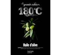Collectif, Eric Fénot – Les grands cahiers 180°C – Huile d'olive – Guide – Broché