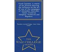 Les grands capitaines. A course of six lectures showin, Dodge, Ayrault PF,,