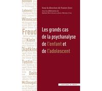 Les grands cas de la psychanalyse de l'enfant et de l'adolescent - Fabien Joly - In Press Eds - broché - Essai
