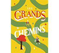 Les grands chemins - Marie-Christophe Ruata-Arn - Joie De Lire - cartonné - Bande dessinée jeunesse