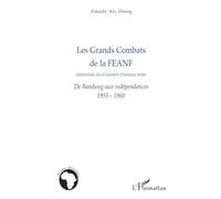 Les Grands Combats De La Fédération Des Étudiants D'afrique Noire - De Bandung Aux Indépendances 1955-1960