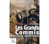 Les Grands Commis de l Empire colonial français - LES INDES SAVANTES - Indes Savantes - broché - Etude