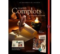 Les grands complots de l'Histoire de France - Renaud Thomazo - Larousse - cartonné - Beau livre