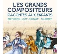 Les Grands Compositeurs Racontés aux Enfants