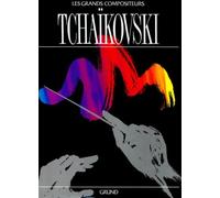 Les Grands compositeurs : Tchaïkovski