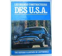 Les Grands constructeurs des USA: Une histoire illustrée de l'automobile