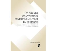 Les grands contentieux environnementaux en Bretagne - Jacques Petit - Presses Universitaires Rennes - broché - Etude