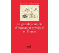 Les grands courants d'éducation physique en France - Cécile Collinet - Puf - broché - Essai