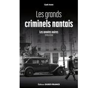 Les grands criminels nantais, les années noires (1930-1934)