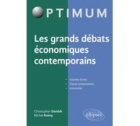 Les grands débats économiques contemporains - Christopher Dembik - Ellipses - broché - Essai