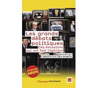 Les Grands Débats politiques: CES ÉMISSIONS QUI ONT FAIT L'OPINION
