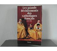 Les Grands déchirements des catholiques français: 1870-1988