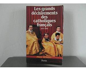 Les Grands déchirements des catholiques français: 1870-1988