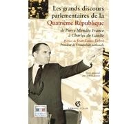 Les grands discours parlementaires de la Quatrième République De Pierre Mendès à Charles de Gaulle - Jean Garrigues - Armand Colin - broché - Essai