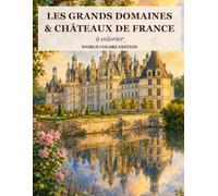 Les grands domaines et châteaux de France à colorier
