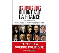 Les grands duels qui ont fait la France