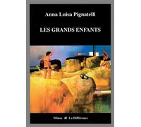 Les Grands Enfants - Anna Luisa Pignatelli - La Difference - broché - Roman