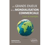 Les Grands Enjeux De La Mondialisation Commerciale - Cours Et Exemples