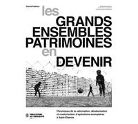 Les Grands Ensembles, Patrimoines En Devenir