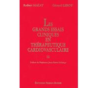 Les Grands Essais Cliniques En Thérapeutique Cardiovasculaire - Tome 3