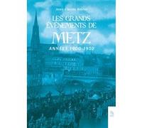 Les grands évènements de Metz 1900-1930