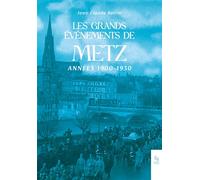 Les grands évènements de Metz 1900-1930