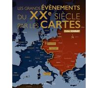 Didier Chirat – Les grands événements du XXe siècle par les cartes – Relié
