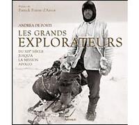 Les Grands Explorateurs - Du Xixe Siècle Jusqu'à La Mission Apollo