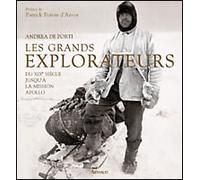 Les Grands Explorateurs Du XIXe siècle jusqu'à la mission Apollo - Andréa de Porti - Arthaud - relié - Beau livre