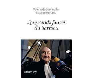 Les Grands fauves du barreau - Valérie De Senneville - Calmann-Levy - broché - Essai