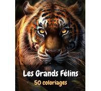 Les grands Félins: 50 magnifiques coloriages en Nuance de gris, format A4, Versos Noirs, anti stress, Méditation