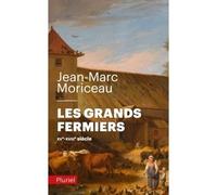 Les grands fermiers XVème-XVIIème siècle - Jean-Marc Moriceau - Hachette Pluriel Reference - Poche - Monographie