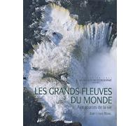 Les grands fleuves du monde : Entre mer et terre