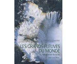 Les grands fleuves du monde : Entre mer et terre