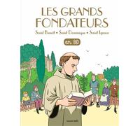 Collectif – Les grands fondateurs en BD: Saint Benoît, saint Dominique et saint Ignace de Loyola