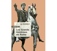 Les grands généraux de Rome: YANN LE BOHEC