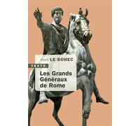 Les grands généraux de Rome Yann le bohec - Yann Le Bohec - Tallandier - Poche - Essai